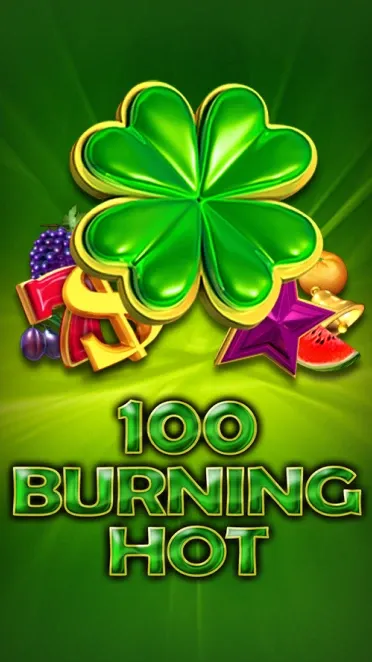 100 Burning Hot