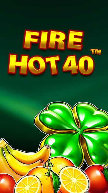 FIRE HOT 40